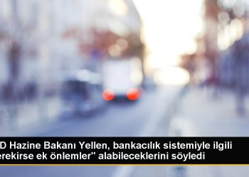 ABD Hazine Bakanı Yellen, bankacılık sistemiyle ilgili “gerekirse ek önlemler” alabileceklerini söyledi