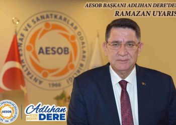 AESOB Başkanı Adlıhan Dere’den Ramazan’da “merdiven altı” uyarısı