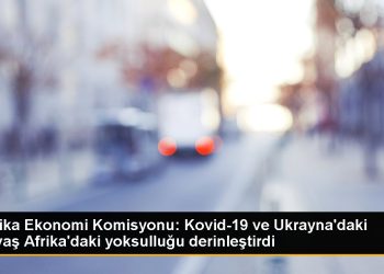 Afrika Ekonomi Komisyonu: Kovid-19 ve Ukrayna’daki savaş Afrika’daki yoksulluğu derinleştirdi