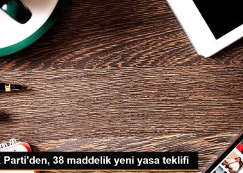 AK Parti’den, 38 maddelik yeni yasa teklifi