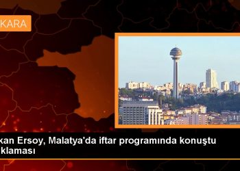 Bakan Ersoy, Malatya’da iftar programında konuştu Açıklaması