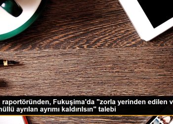 BM raportöründen, Fukuşima’da “zorla yerinden edilen ve gönüllü ayrılan ayrımı kaldırılsın” talebi