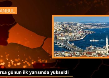 Borsa günün ilk yarısında yükseldi