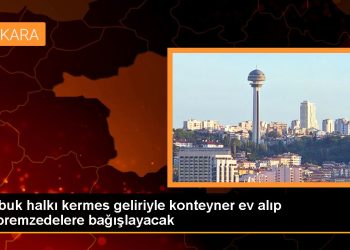Çubuk halkı kermes geliriyle konteyner ev alıp depremzedelere bağışlayacak