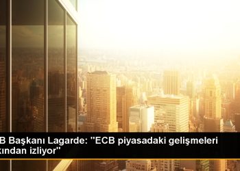 ECB Başkanı Lagarde: “ECB piyasadaki gelişmeleri yakından izliyor”