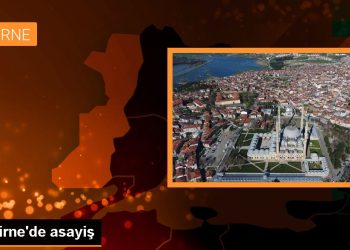 Edirne’de asayiş