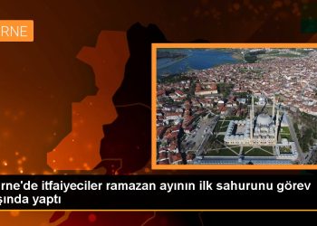 Edirne’de itfaiyeciler ramazan ayının ilk sahurunu görev başında yaptı