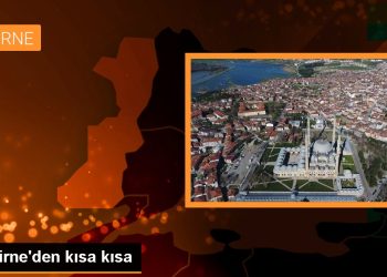 Edirne’den kısa kısa