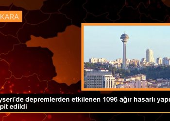 Kayseri’de depremlerden etkilenen 1096 ağır hasarlı yapı tespit edildi