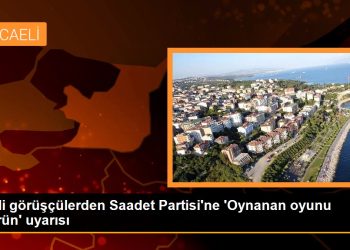 Milli görüşçülerden Saadet Partisi’ne ‘Oynanan oyunu görün’ uyarısı