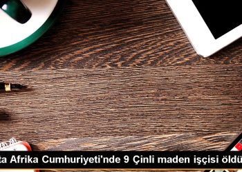 Orta Afrika Cumhuriyeti’nde 9 Çinli maden işçisi öldürüldü