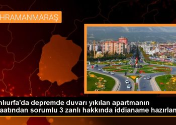 Şanlıurfa’da depremde duvarı yıkılan apartmanın inşaatından sorumlu 3 zanlı hakkında iddianame hazırlandı