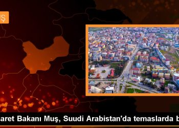Ticaret Bakanı Muş, Suudi Arabistan’da temaslarda bulundu