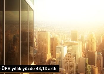 YD-ÜFE yıllık yüzde 48,13 arttı