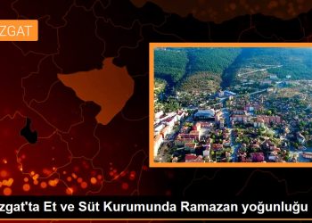 Yozgat’ta Et ve Süt Kurumunda Ramazan yoğunluğu