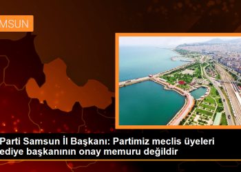İYİ Parti Samsun İl Başkanı: Partimiz meclis üyeleri belediye başkanının onay memuru değildir