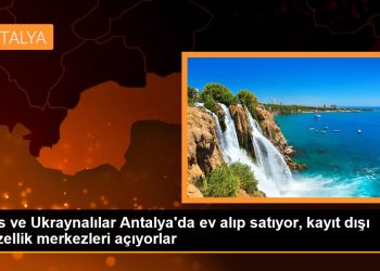 Rus ve Ukraynalılar Antalya’da ev alıp satıyor, kayıt dışı güzellik merkezleri açıyorlar