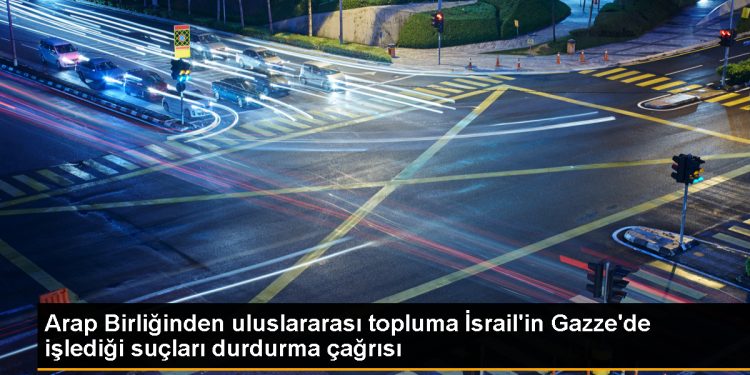 Arap Birliği Genel Sekreteri İsrail’e Gazze’deki sivillere yönelik suçları durdurması için baskı yapılmasını istedi