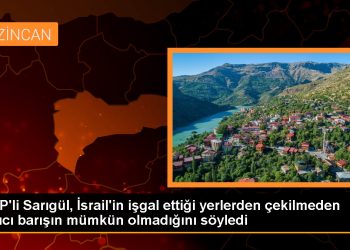 CHP’li Sarıgül, İsrail’in işgal ettiği yerlerden çekilmeden kalıcı barışın mümkün olmadığını söyledi