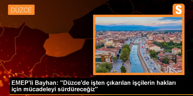 EMEP Milletvekilleri, işten çıkarılan işçilerin hakları için mücadele edecek