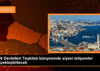 Türk Devletleri Teşkilatı İstanbul’da İstişareler Gerçekleştirecek
