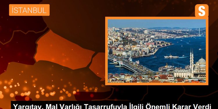 Yargıtay, Fiilen Ayrı Yaşayan Eşlerin Mal Varlığı Üzerindeki Tasarruf Yetkisini Sınırlama Kararı Verdi