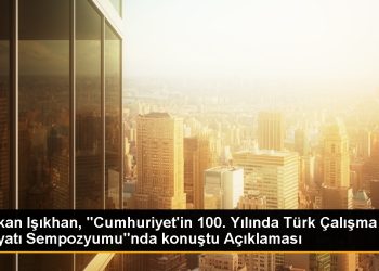 Bakan Işıkhan, “Cumhuriyet’in 100. Yılında Türk Çalışma Hayatı Sempozyumu”nda konuştu Açıklaması